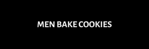 men bake cookies